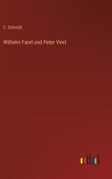 Wilhelm Farel und Peter Viret (German Edition) 3563300968 Book Cover