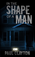 In the Shape of a Man 1490409424 Book Cover
