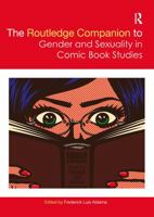 The Routledge Companion to Gender and Sexuality in Comic Book Studies 0367209411 Book Cover