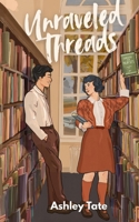 Unraveled Threads B0G1KHJXHJ Book Cover
