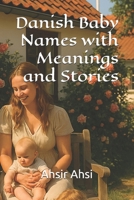 Danish Baby Names with Meanings and Stories B0FNVY5J44 Book Cover