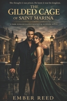 THE GILDED CAGE OF SAINT MARINA: She thought it was a prison. He knew it was his kingdom. B0GW9DRTG1 Book Cover