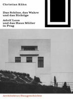 Das Schone, Das Wahre Und Das Richtige: Adolf Loos Und Das Haus Muller in Prag 3764364955 Book Cover