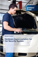 Hardware Implemnetation for Car Security System 6202306939 Book Cover
