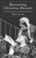 Recovering Christina Rossetti: Female Community and Incarnational Poetics 0333683951 Book Cover