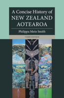 A Concise History of New Zealand Aotearoa (Cambridge Concise Histories) 1009716735 Book Cover