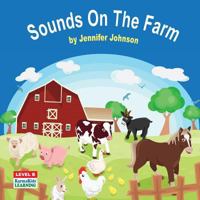Sounds On The Farm 1523369620 Book Cover