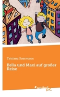 Bella und Maxi auf großer Reise (German Edition) 3710318432 Book Cover