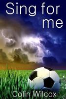 Sing For Me (The California Trilogy #1) 0988540606 Book Cover