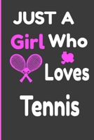 Just A Girl Who Loves Tennis:: Funny tennis lover gifts for women, Sports Notebook, Tennis Player Gift,Tennis Coach Journal, Tennis Book for Girls ,Blank Lined Journal B084G4FG9C Book Cover