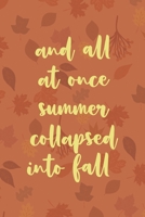 And All At Once Summer Collapsed Into Fall: All Purpose 6x9 Blank Lined Notebook Journal Way Better Than A Card Trendy Unique Gift Tangerine Autumn Fall 1694460258 Book Cover