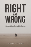 Right and Wrong: Finding Values for the 21st Century B0CHGGXB35 Book Cover
