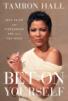 Bet on Yourself: Why Faith and Fierceness Are All You Need B0H7B3TRM3 Book Cover
