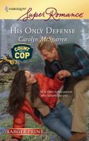 His Only Defense 0373715323 Book Cover