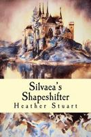 Silvaea's Shapeshifter 1539463370 Book Cover