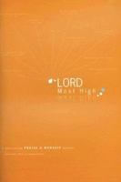 Lord Most High: Best-selling praise & worship anthems 0834174707 Book Cover