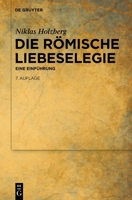Die Römische Liebeselegie : Eine Einführung 3112229010 Book Cover