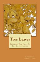 Tree Leaves: Breaking The Fall Of The Loud Silence 0997169907 Book Cover