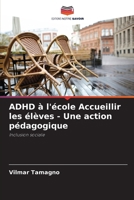 ADHD à l'école Accueillir les élèves - Une action pédagogique 620729162X Book Cover