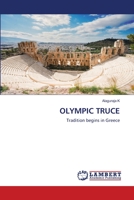 OLYMPIC TRUCE: Tradition begins in Greece 6203839914 Book Cover