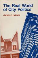 The Real World of City Politics 0888620039 Book Cover