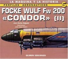 Focke Wulf Fw 200 "Condor" (II) (Perfiles Aeronauticos: La Maquina y la Historia) 8487314872 Book Cover