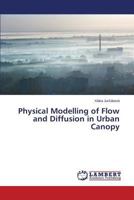 Physical Modelling of Flow and Diffusion in Urban Canopy 3659494186 Book Cover