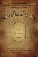 Spellcaster: Seven Ways to Effective Magic 0738706345 Book Cover