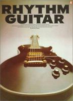 Rhythm Guitar: A Guide to the Styles of Rhythm Guitar 0825640571 Book Cover