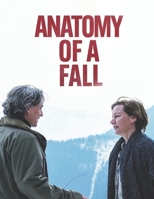 Anatomy Of A Fall: Screenplay B0CQ4BJQCN Book Cover