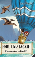 Emil und Jackie: Dinosaurier entdeckt! (German Edition) 3384565657 Book Cover