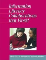 Information Literacy Collaborations that Work (New Library) 1555705790 Book Cover