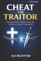 Cheat The Traitor: Unraveling Deception, Betrayal, and the Quest for Justice (Cheating Traitor is Loyalty to God, and Loyalty to a Traitor is Cheating God) (Politics) B0DRZSRKXS Book Cover