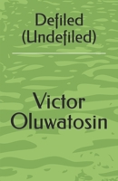 Defiled (Undefiled) B0BYRCD6Q3 Book Cover