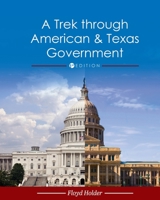 A Trek through American and Texas Government 1793523398 Book Cover