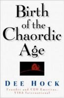 Birth of the Chaordic Age 1576750744 Book Cover