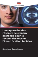 Une approche des réseaux neuronaux profonds pour la reconnaissance et l'identification faciales (French Edition) 6208053722 Book Cover