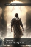 Expecting... Is There No King In You 9655781127 Book Cover