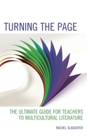 Turning the Page: The Ultimate Guide for Teachers to Multicultural Literature 1475857640 Book Cover