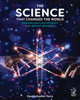 Science that Changed the World: Remarkable Discoveries and Breakthroughs 1921580488 Book Cover