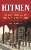 Hitmen: The Mafia, Drugs, and the East Harlem Purple Gang 1538196948 Book Cover