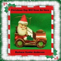 Christmas Day Will Soon Be Here 1503123650 Book Cover