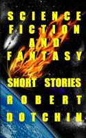 Science Fiction and Fantasy: Short Stories 1981326170 Book Cover