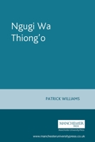 Ngũgĩ wa Thiong'o (Contemporary World Writers) 0719047307 Book Cover