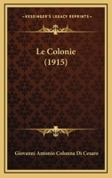 Le Colonie (1915) 1160150575 Book Cover