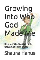 Growing Into Who God Made Me: Bible Devotions About Faith, Growth, and New Starts (A Mini Kid Min Book) B0GKFC9HR2 Book Cover