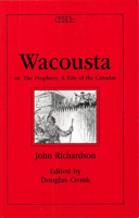 Wacousta, or, the Prophecy: A Tale of the Canadas 0771098774 Book Cover