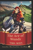 The Ace of Wands: A Paranormal Romance Inspired by the Legend of the Phoenix (Arcana Glen Minor Arcana) B0F79KRT2Q Book Cover