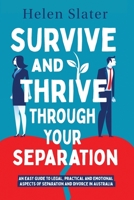 Survive And Thrive Through Your Separation: Embrace Change And Live Your Best Life! 0645051519 Book Cover