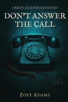 Don't Answer the Call: Urban Legends Revisited: Book One B0FF4DMLNT Book Cover